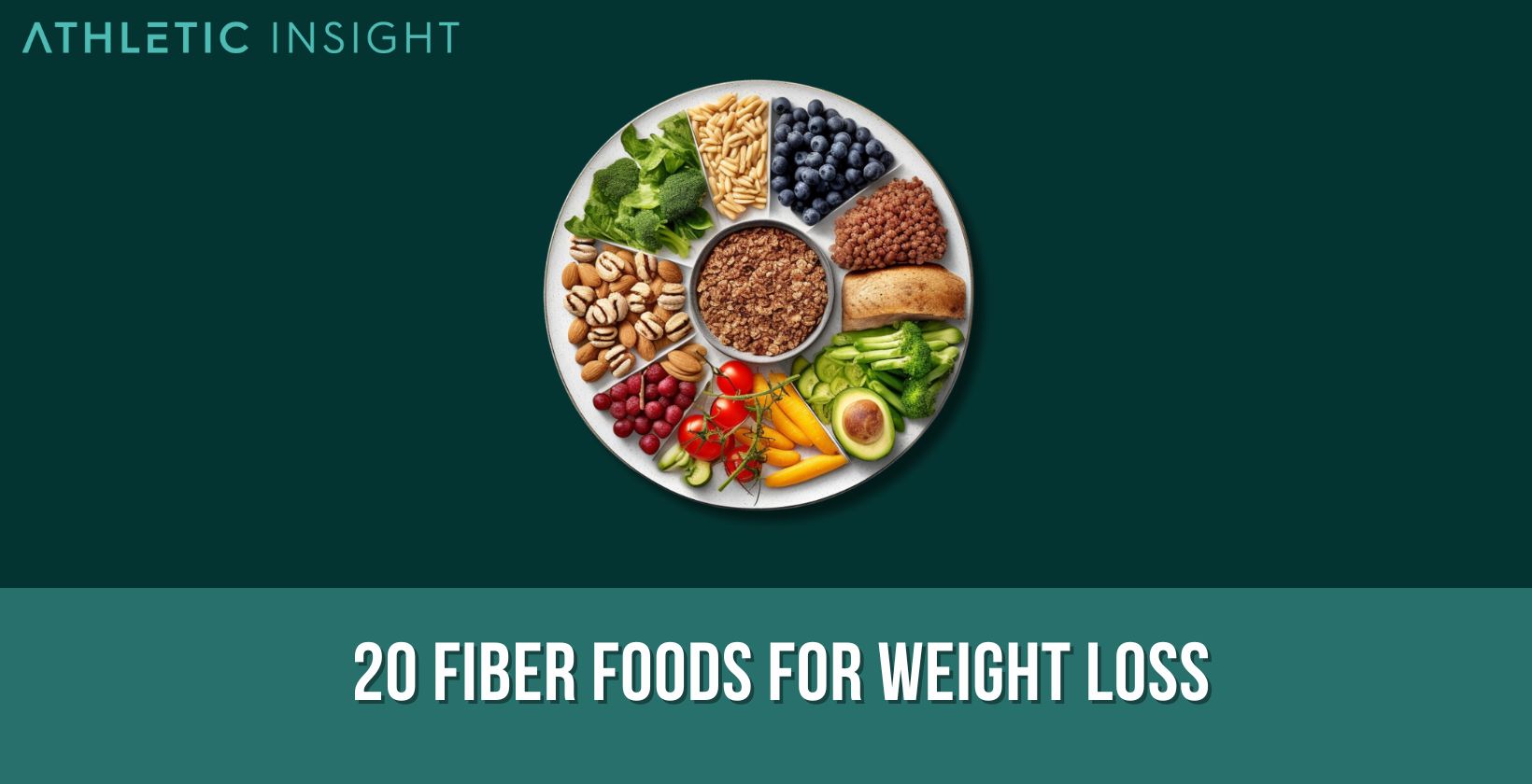 20 Fiber Foods for Weight Loss