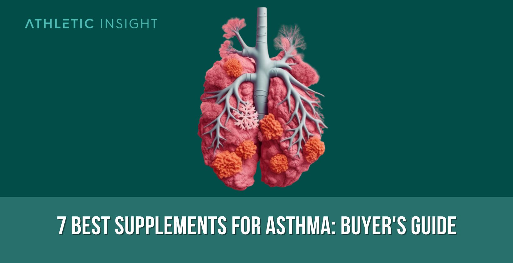 7 Best Supplements for Asthma Buyer's Guide