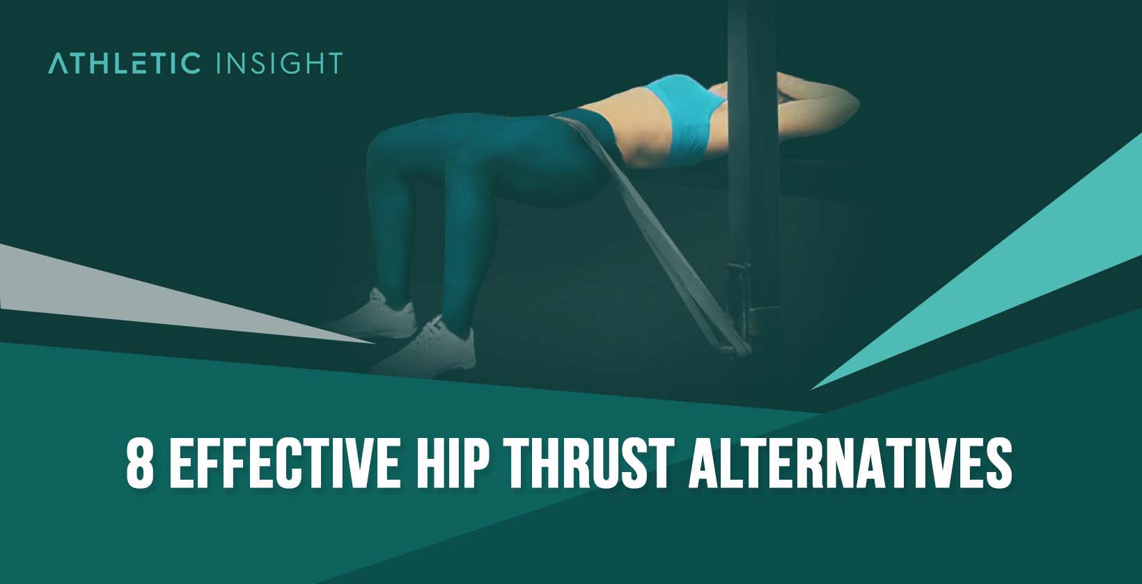 8 Effective Hip Thrust Alternatives