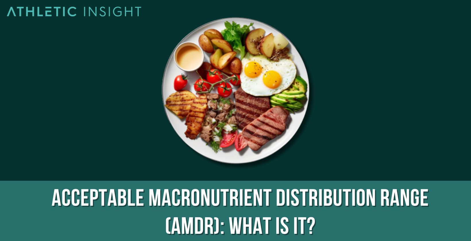 Acceptable Macronutrient Distribution Range (AMDR) What is it