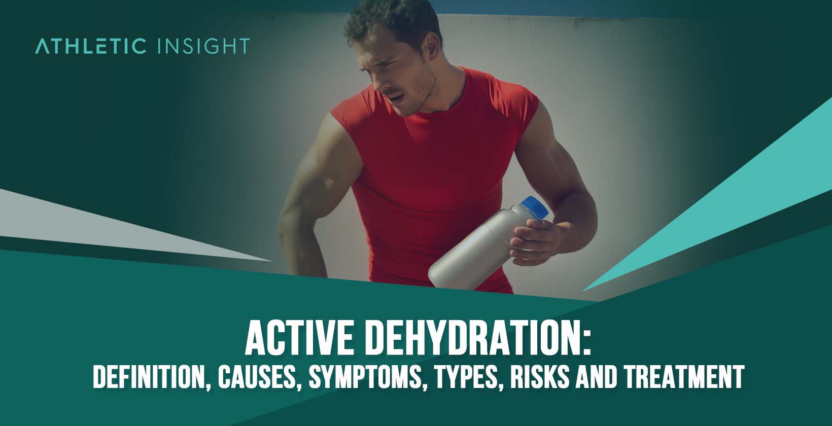 Active Dehydration: Definition, Causes, Symptoms, Types, Risks