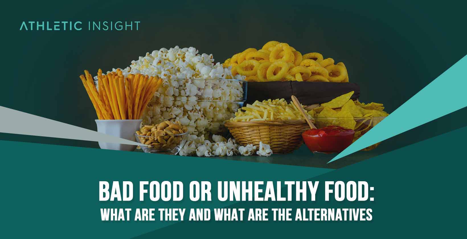 Bad Food or Unhealthy Food: What Are They and What Are The Alternatives