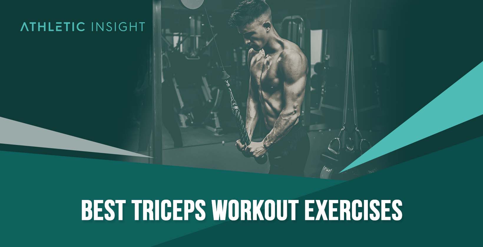 Best Triceps Workout Exercises