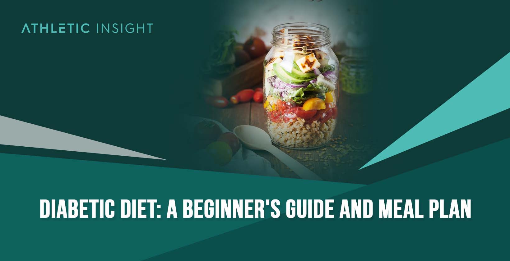 Diabetic Diet: A Beginner's Guide and Meal Plan