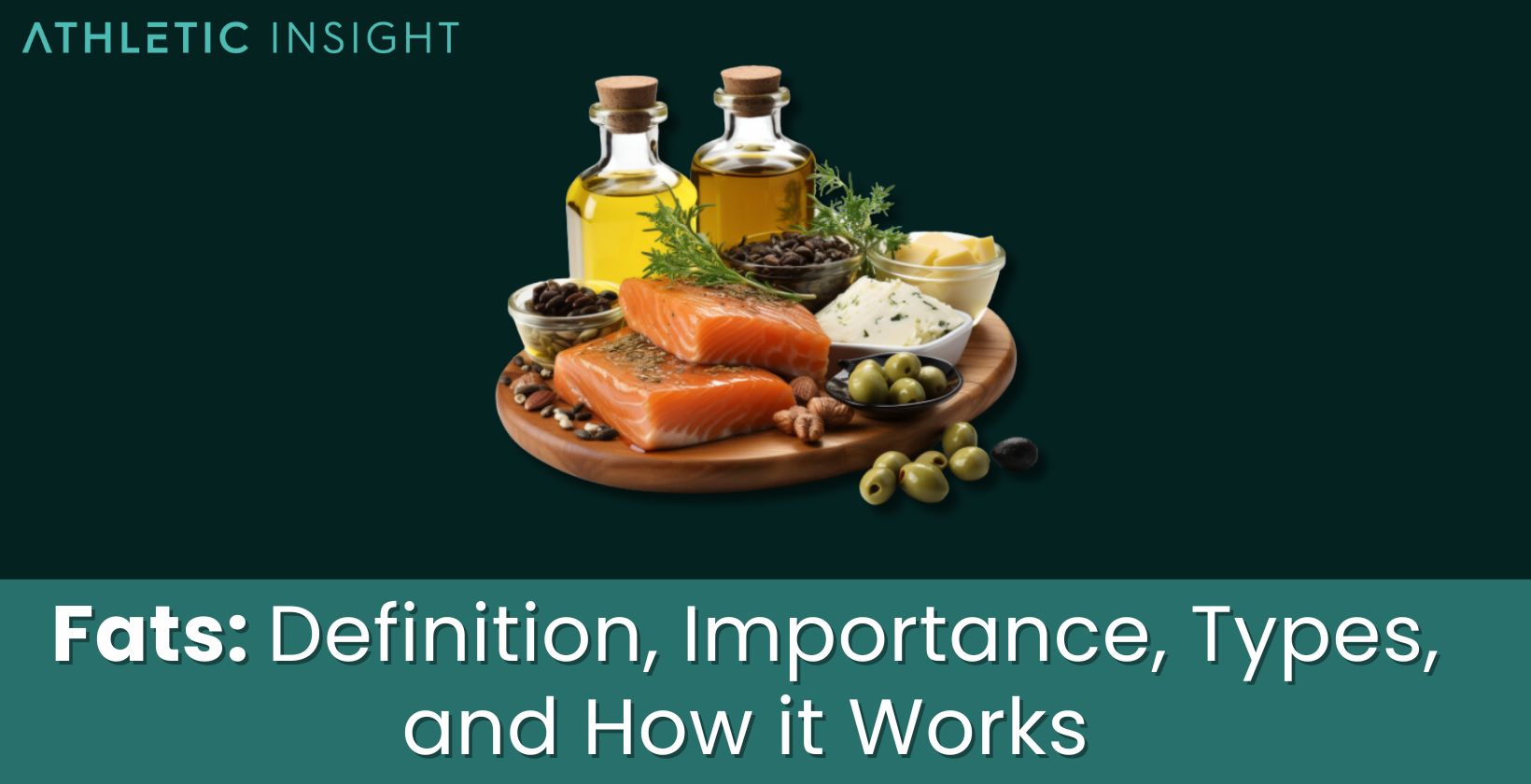 Fats Definition, Importance, Types, and How it Works