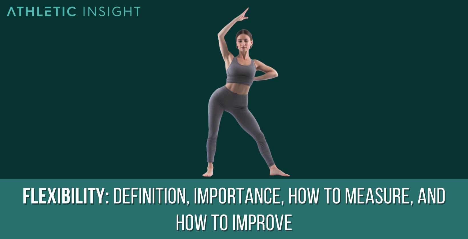Flexibility: Definition, Importance, How to Measure, and How to Improve