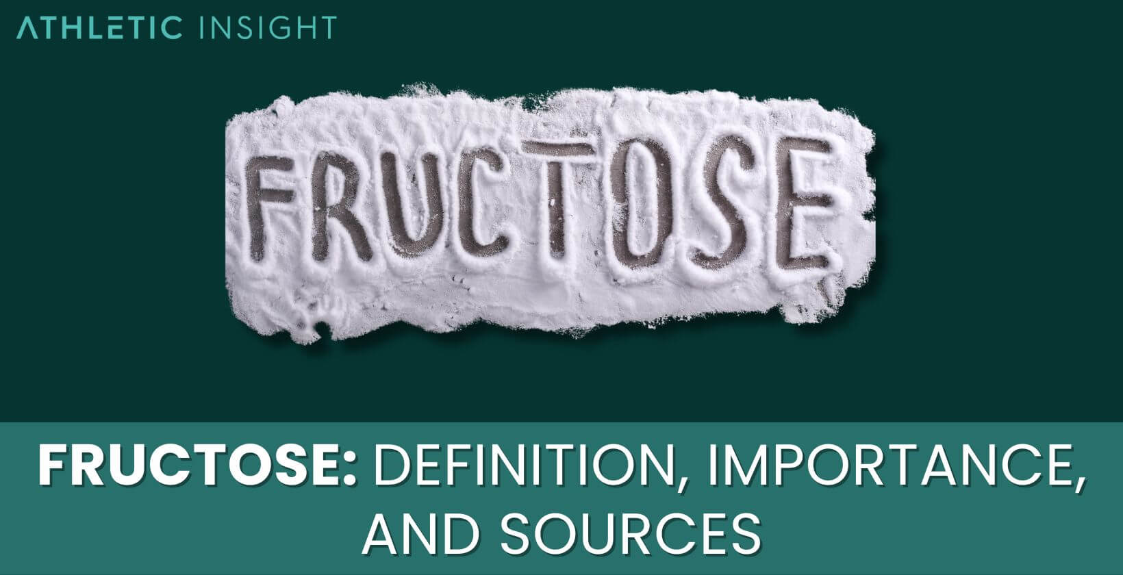 Fructose Definition, Importance, and Sources
