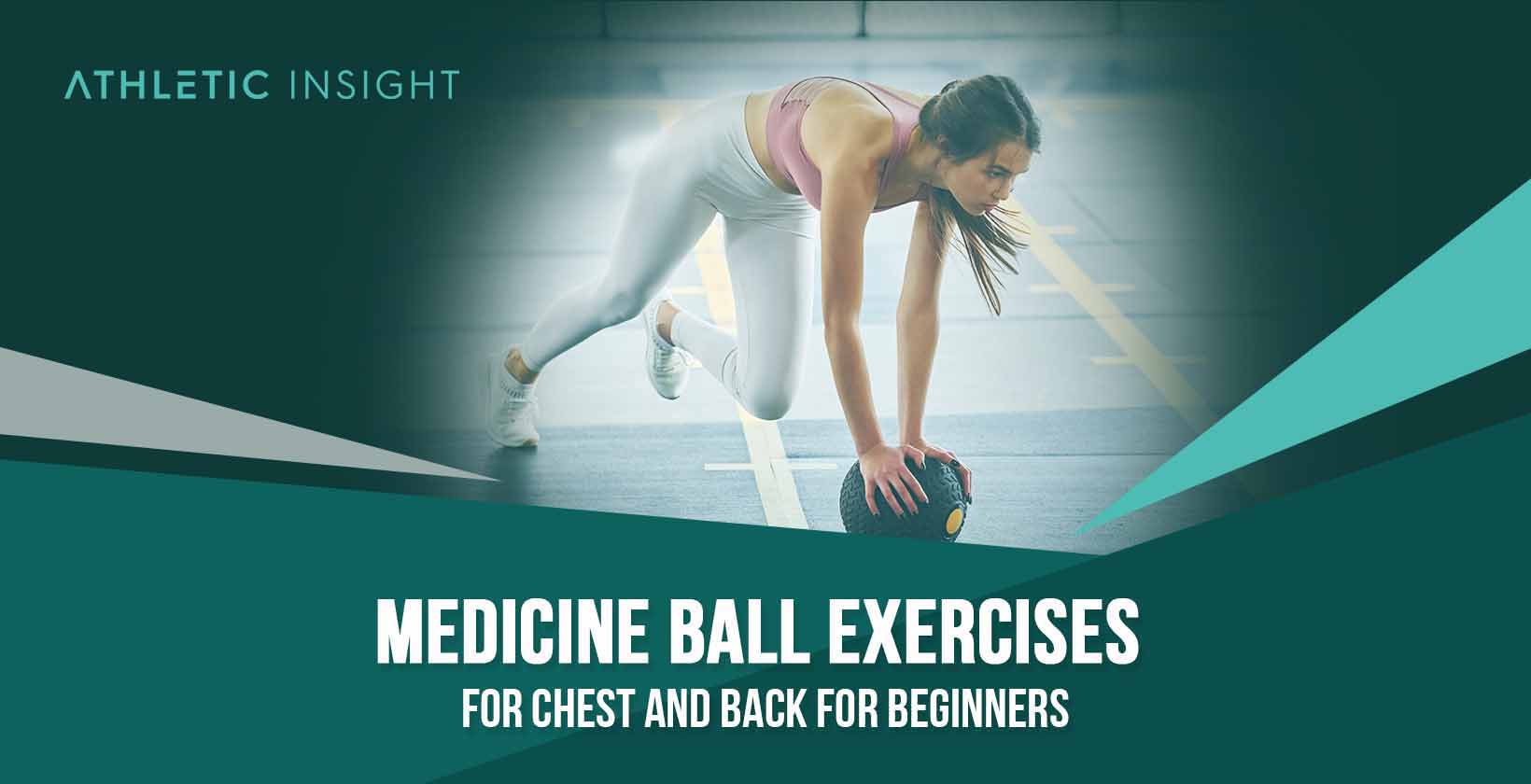 Medicine Ball Exercises for Chest and Back for Beginners