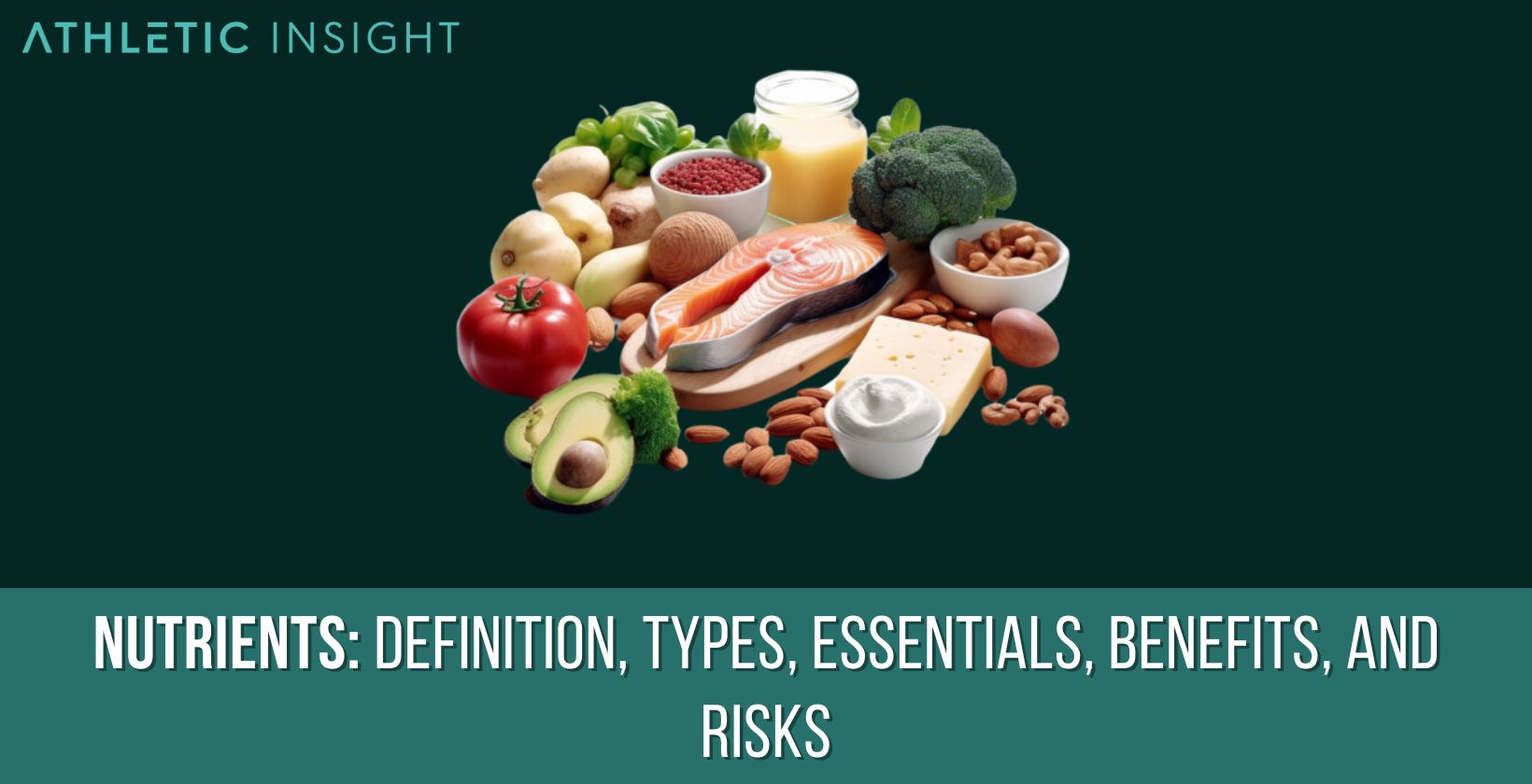 Nutrients Definition, Types, Essentials, Benefits, and Risks
