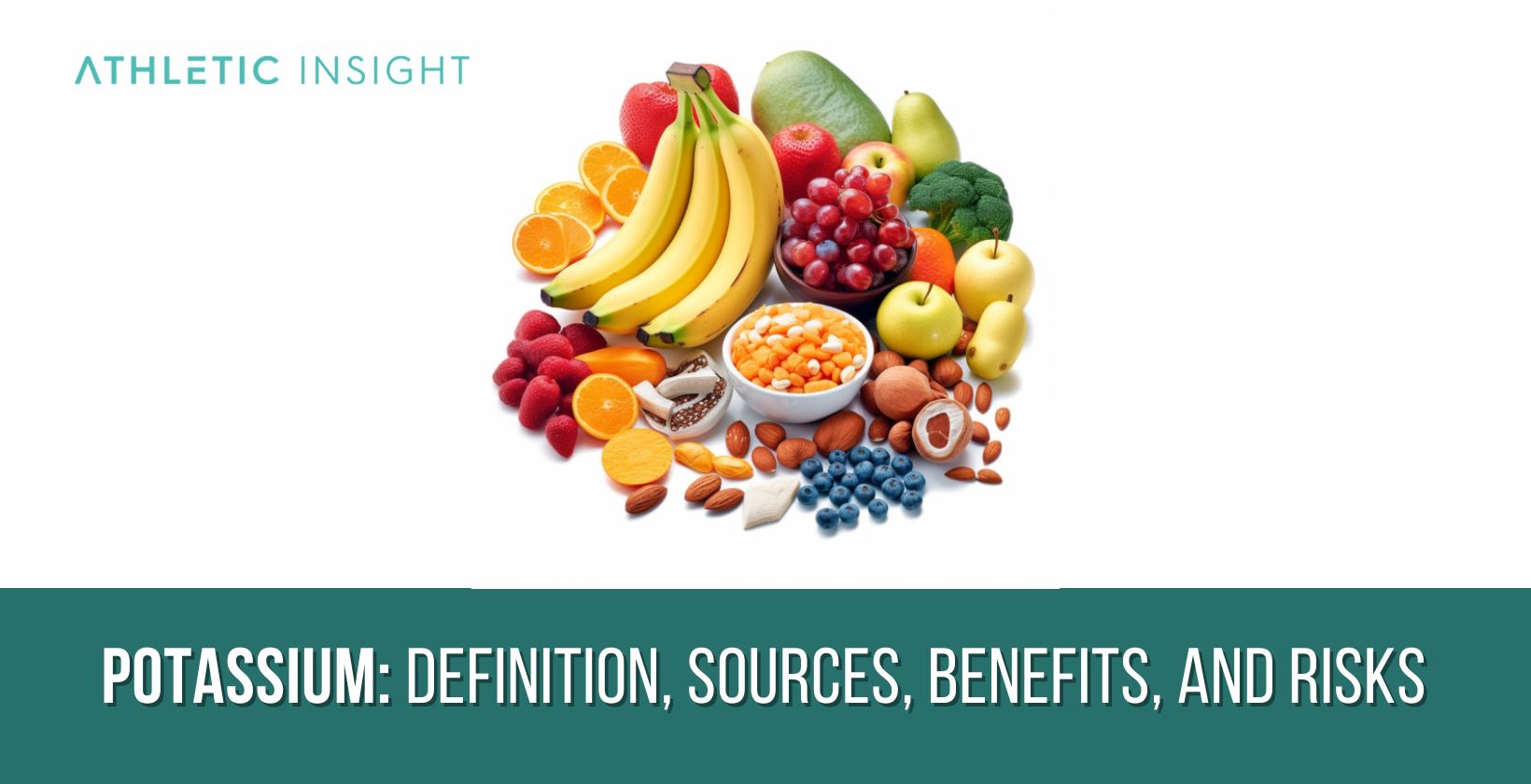 Potassium: Definition, Sources, Benefits, and Risks