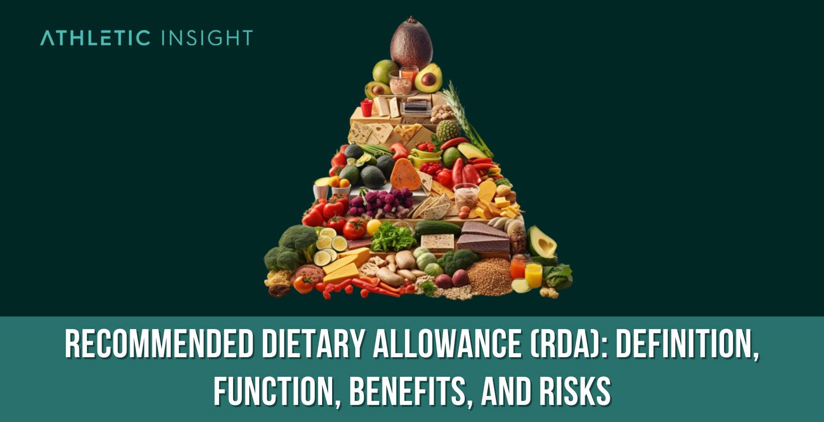 Recommended Dietary Allowance (RDA) Definition, Function, Benefits, and Risks