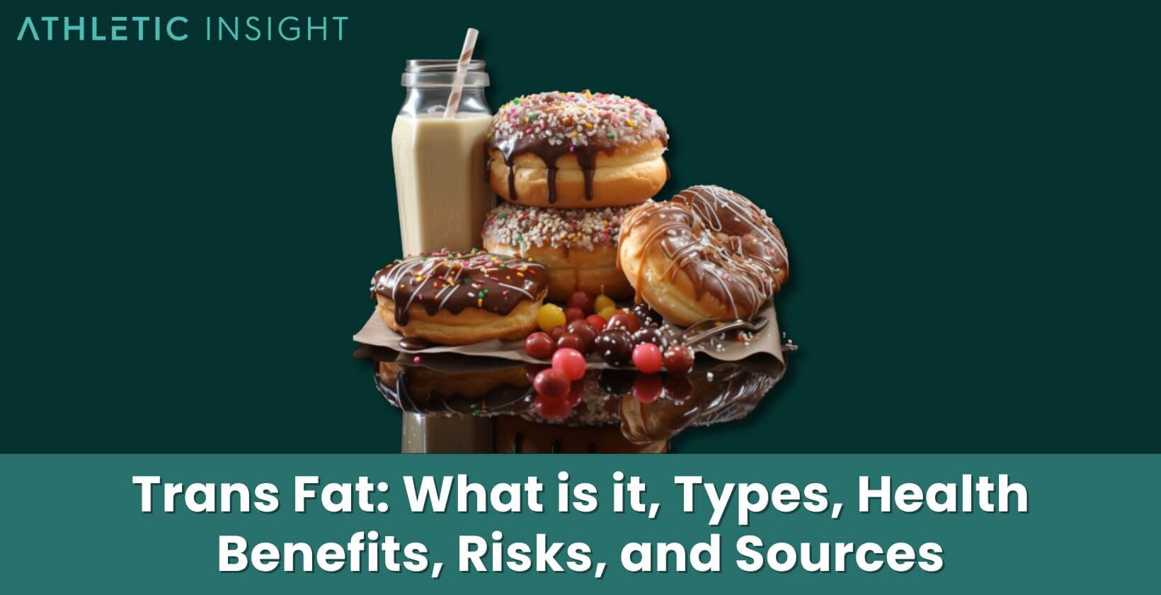 Trans Fat: What is it, Types, Health Benefits, Risks, and Sources