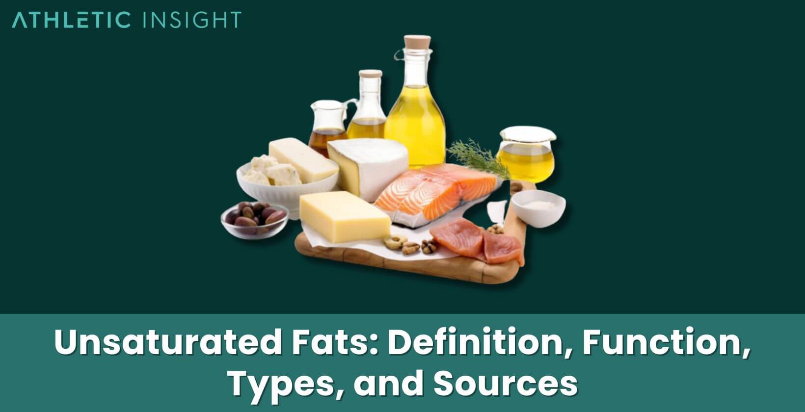 Unsaturated Fats: Definition, Function, Types, and Sources