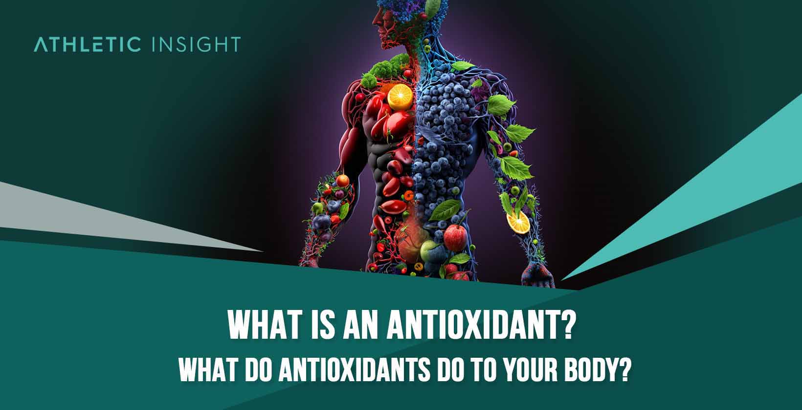 What is an Antioxidant? What do antioxidants do to your body?